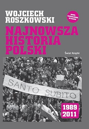 Okładka: Wojciech Roszkowski - Najnowsza historia Polski 1989-2011