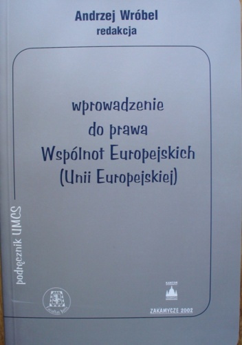 Okładka: Andrzej Wróbel - Wprowadzenie do prawa Wspólnot Europejskich (Unii Europejskiej)