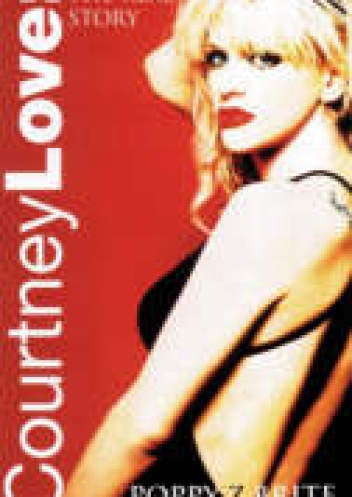 Okładka: Poppy Z. Brite - Courtney Love: The Real Story