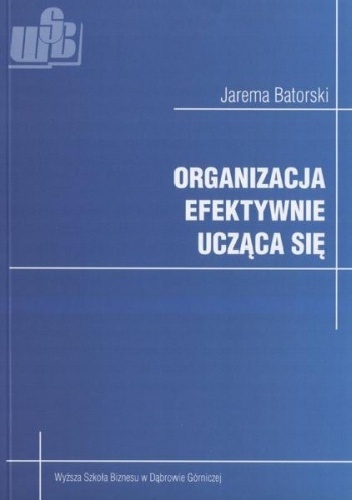 Okładka: Jarema Batorski - Organizacja efektywnie ucząca się