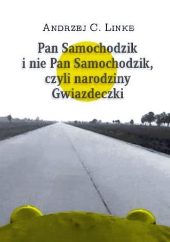Okładka: Andrzej C. Linke - Pan Samochodzik i nie Pan Samochodzik, czyli narodziny Gwiazdeczki