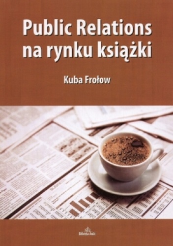 Okładka: Kuba Frołow - Public relations na rynku książki
