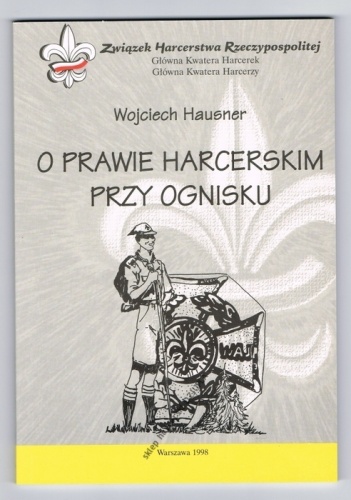 Wojciech Hausner - O Prawie Harcerskim przy ognisku