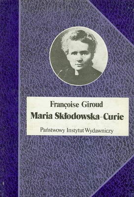 Okładka: Francoise Giroud - Maria Skłodowska - Curie