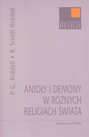 Okładka: Peter G. Riddell - Anioły i demony w różnych religiach świata