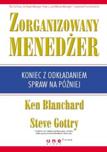 Okładka: Ken Blanchard - Zorganizowany menedżer. Koniec z odkładaniem spraw na później