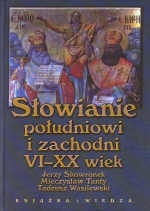 Okładka: Tadeusz Wasilewski - Słowianie południowi i zachodni VI-XX wiek