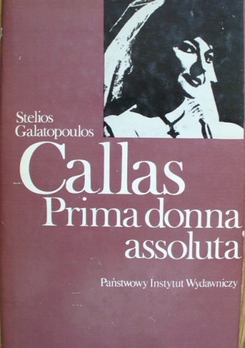 Okładka: Stelios Galatopoulos - Callas Prima donna assoluta