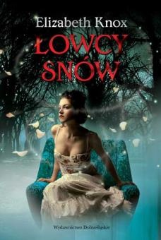 Okładka: Elizabeth Knox - Łowcy snów