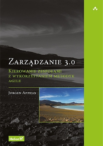 Okładka: Jurgen Appelo - Zarządzanie 3.0. Kierowanie zespołami z wykorzystaniem metodyk Agile