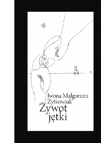 Okładka: Iwona Małgorzata Żytkowiak - Żywot jętki