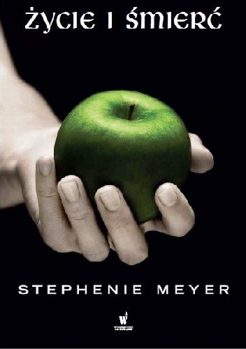 Okładka: Stephenie Meyer - Życie i śmierć