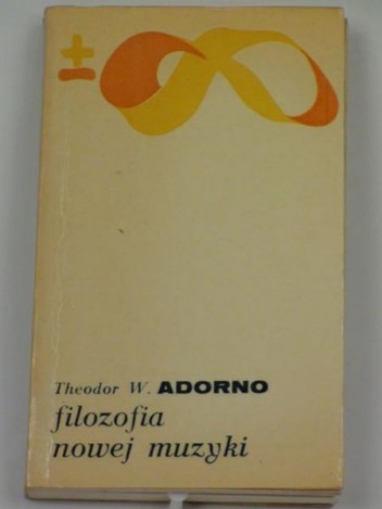 Okładka: Theodor Adorno - Filozofia nowej muzyki