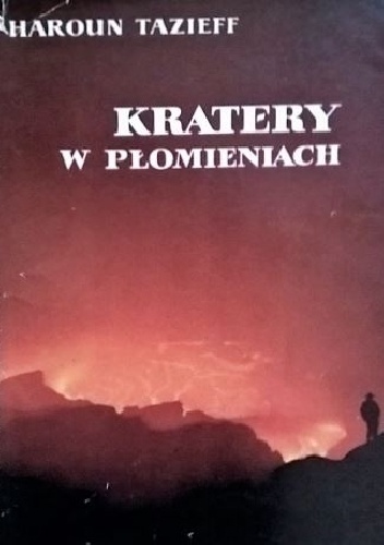 Okładka: Haroun Tazieff - Kratery w płomieniach