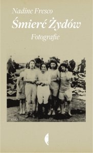 Okładka: Nadine Fresco - Śmierć Żydów. Fotografie