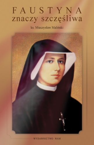 Okładka: Mieczysław Maliński - Faustyna znaczy szczęśliwa