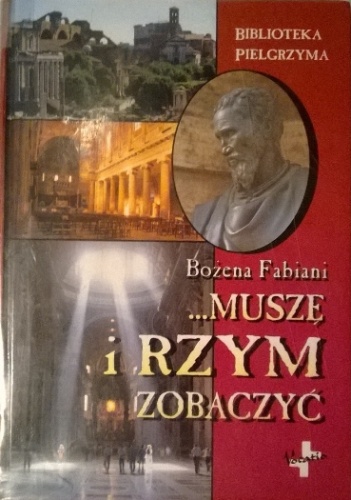 Okładka: Bożena Fabiani - ...muszę i Rzym zobaczyć.