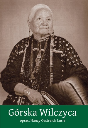 Okładka: Nancy Oestreich Lurie - Górska Wilczyca: autobiografia Indianki z plemienia Winnebago