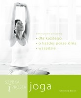 Okładka: Christina Brown - Szybka i prosta joga. 5-minutowe ćwiczenia dla każdego, o każdej porze dnia, wszędzie