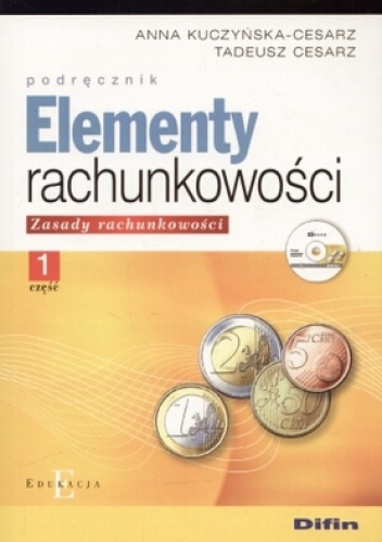 Okładka: Anna Kuczyńska-Cesarz - Elementy rachunkowości. zasady rachunkowości. Część 1