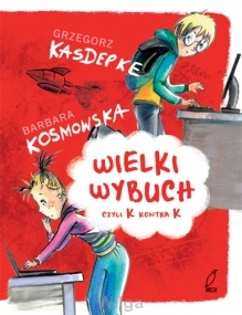Okładka: Grzegorz Kasdepke - Wielki wybuch, czyli K kontra K