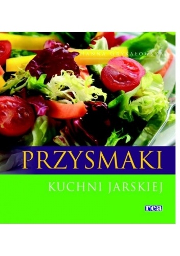 Okładka: Hanna Grykałowska - Przysmaki kuchni jarskiej