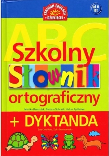 Okładka:  praca zbiorowa - Szkolny słownik ortograficzny + dyktanda