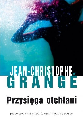 Okładka: Jean-Christophe Grange - Przysięga otchłani