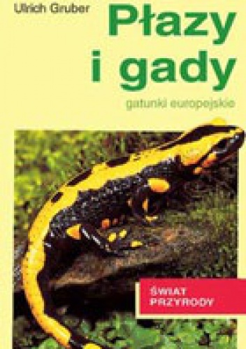 Okładka: Ulrich Gruber - Płazy i gady. Gatunki środkowoeuropejskie