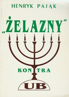 Okładka: Henryk Pająk - "Żelazny" kontra UB.