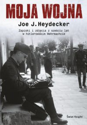 Okładka: Joe J. Heydecker - Moja wojna