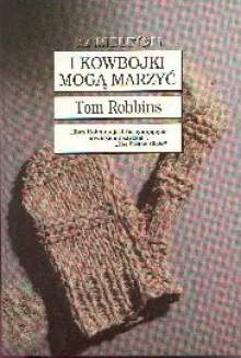 Okładka: Tom Robbins - I kowbojki mogą marzyć