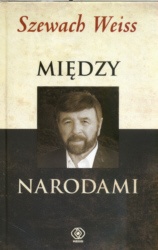 Okładka: Szewach Weiss - Między narodami