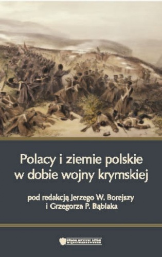 Okładka: Jerzy Wojciech Borejsza - Polacy i ziemie polskie w dobie wojny krymskiej