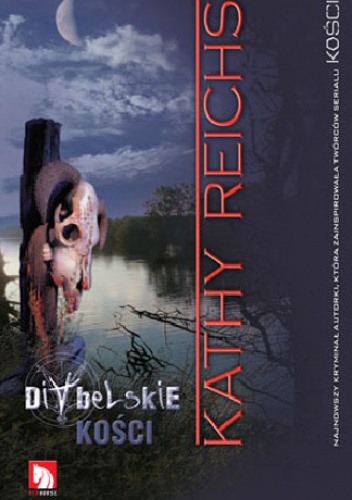 Okładka: Kathy Reichs - Diabelskie kości
