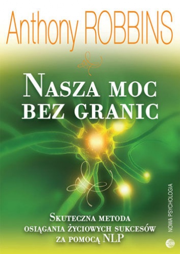 Okładka: Anthony Robbins - Nasza moc bez granic