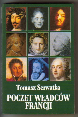 Okładka: Tomasz Serwatka - Poczet władców Francji