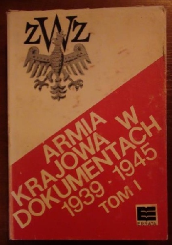 Okładka:  - Armia Krajowa w dokumentach 1939-1945 tom I: wrzesień 1939 - czerwiec 1941