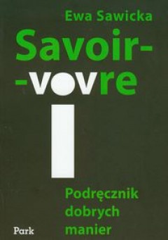Okładka: Ewa Sawicka - Savoir-vivre. Podręcznik dobrych manier