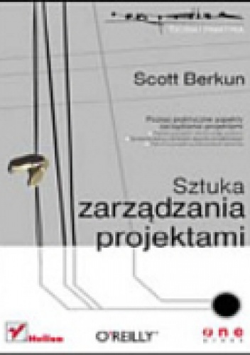 Okładka: Scott Berkun - Sztuka zarządzania projektami