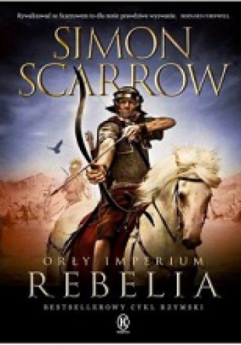 Okładka: Simon Scarrow - Orły Imperium: Rebelia
