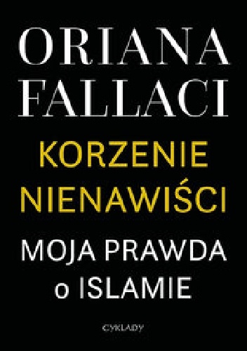 Okładka: Oriana Fallaci - Korzenie nienawiści. Moja prawda o islamie