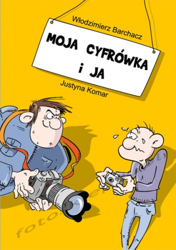 Okładka: Włodzimierz Barchacz - Moja cyfrówka i ja