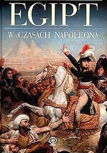 Okładka: Patrice Bret - Egipt w czasach Napoleona