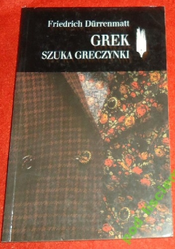 Okładka: Friedrich Dürrenmatt - Grek szuka Greczynki