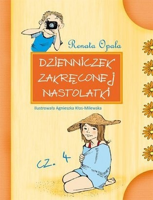 Okładka: Renata Opala - Dzienniczek zakręconej nastolatki cz. 4