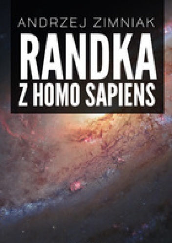 Okładka: Andrzej Zimniak - Randka z homo sapiens