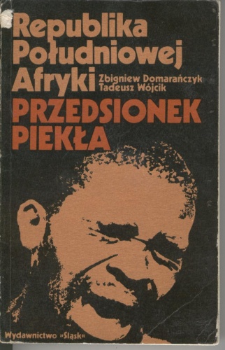 Okładka: Zbigniew Domarańczyk - Republika Południowej Afryki. Przedsionek piekła
