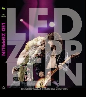 Okładka: Jon Bream - Led Zeppelin. Ilustrowana Historia Zespołu