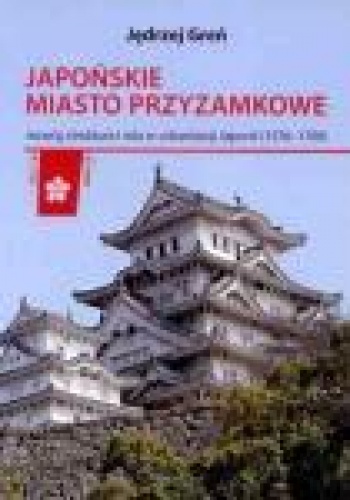 Okładka: Jędrzej Greń - Japońskie miasto przyzamkowe